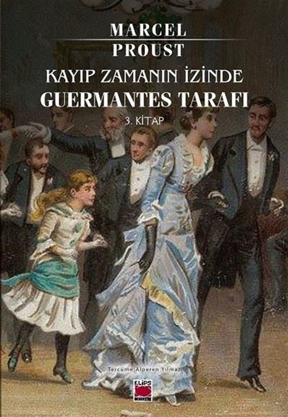Marcel ProustDünya RomanKayıp Zamanın İzinde  -Guermantes Tarafı 3. Kitap