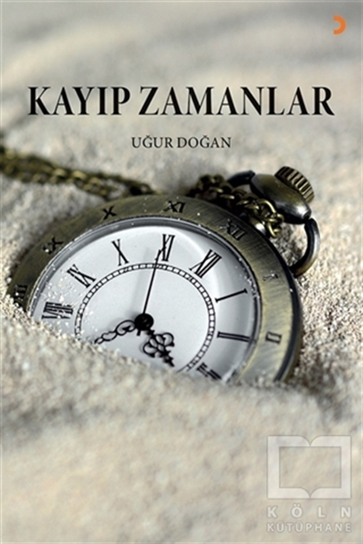 Uğur DoğanTürkçe RomanlarKayıp Zamanlar