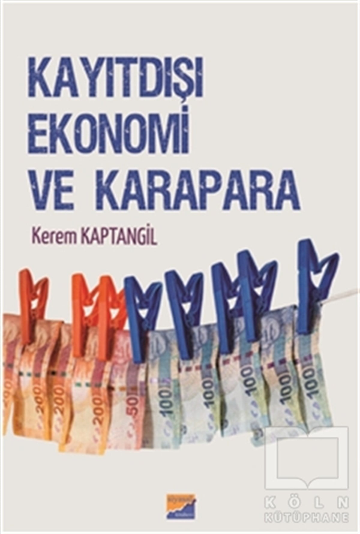 Kerem KaptangilAraştırma-İnceleme-KuramKayıtdışı Ekonomi ve Karapara