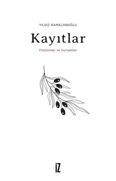 Yıldız RamazanoğluDeneme KitaplarıKayıtlar - Filistinliler ve Suriyeliler