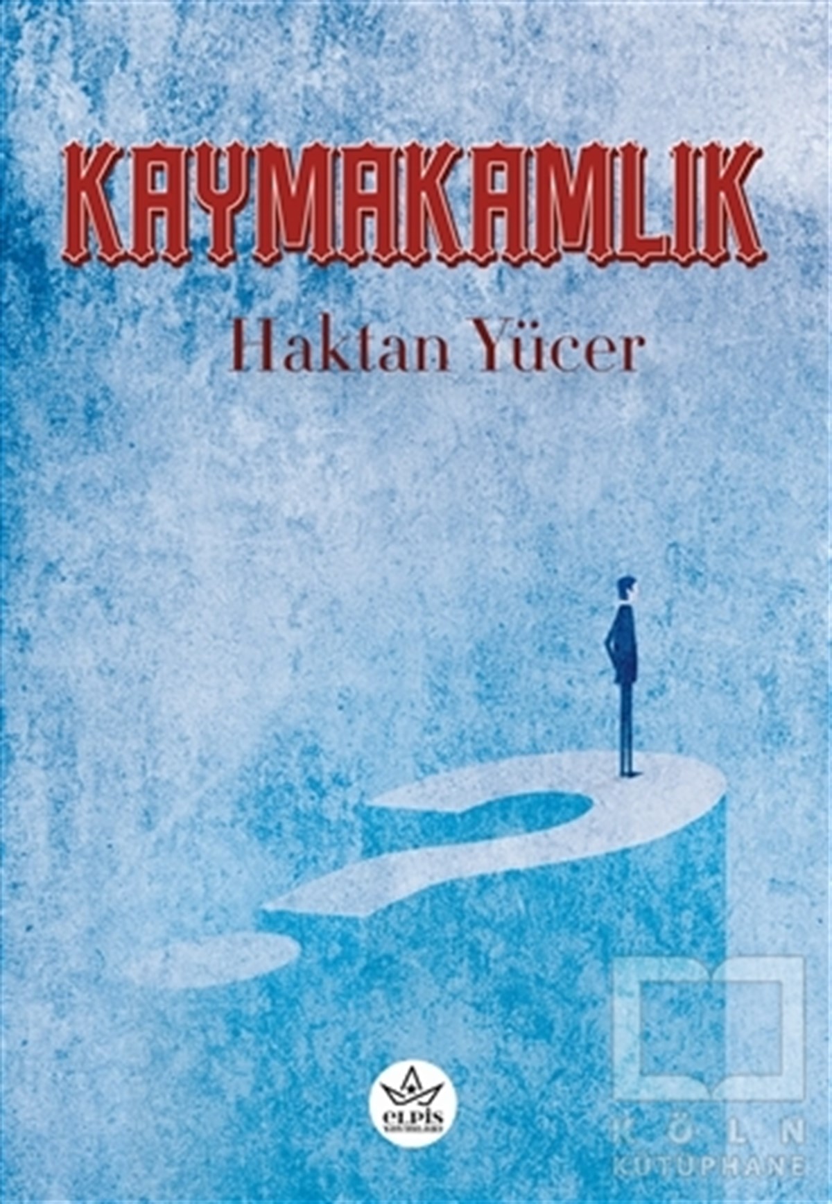 Haktan YücerTürkçe RomanlarKaymakamlık