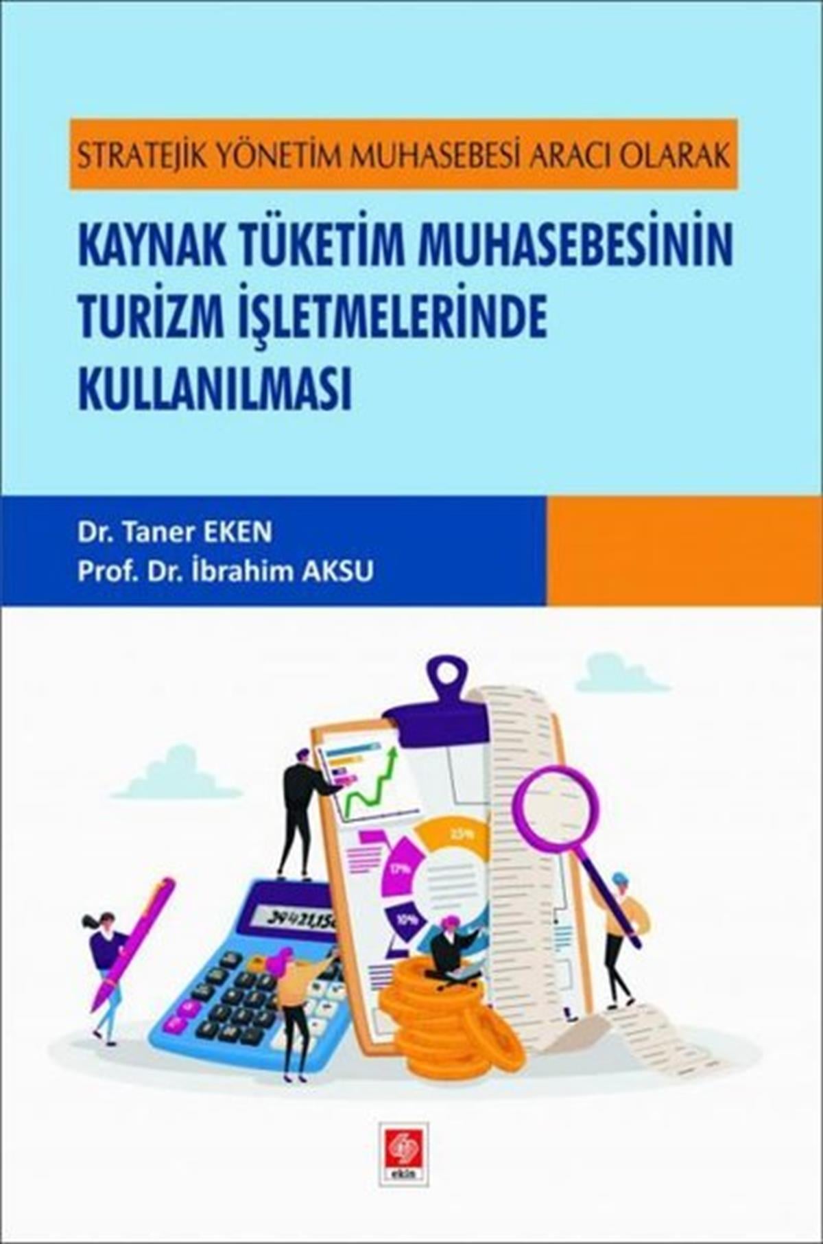 Taner EkenMaliye - MuhasebeKaynak Tüketim Muhasebesinin Turizm İşletmelerinde Kullanılması