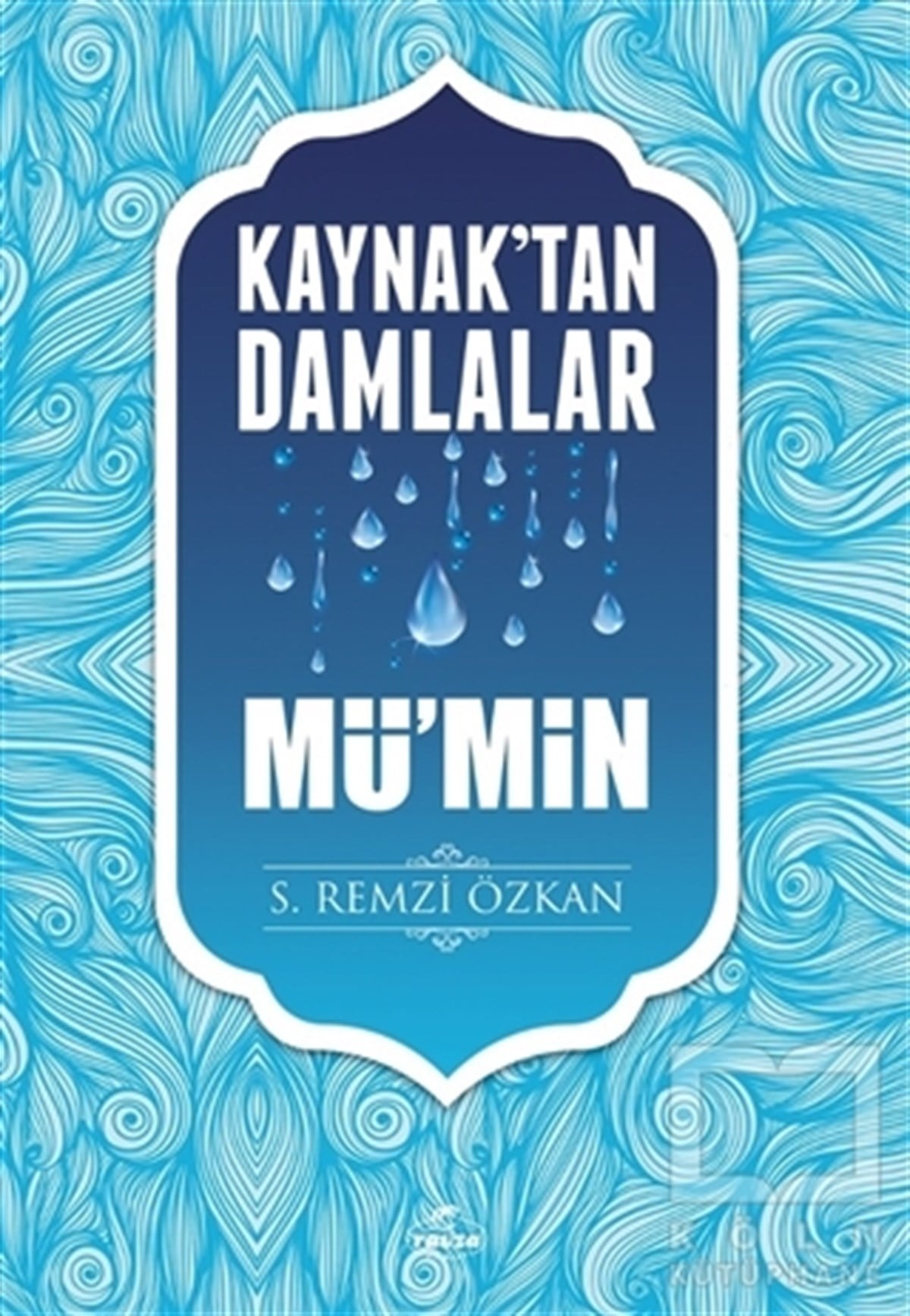 S. Remzi ÖzkanTasavvuf - Mezhepler - TarikatlarKaynak'tan Damlalar Mü’min