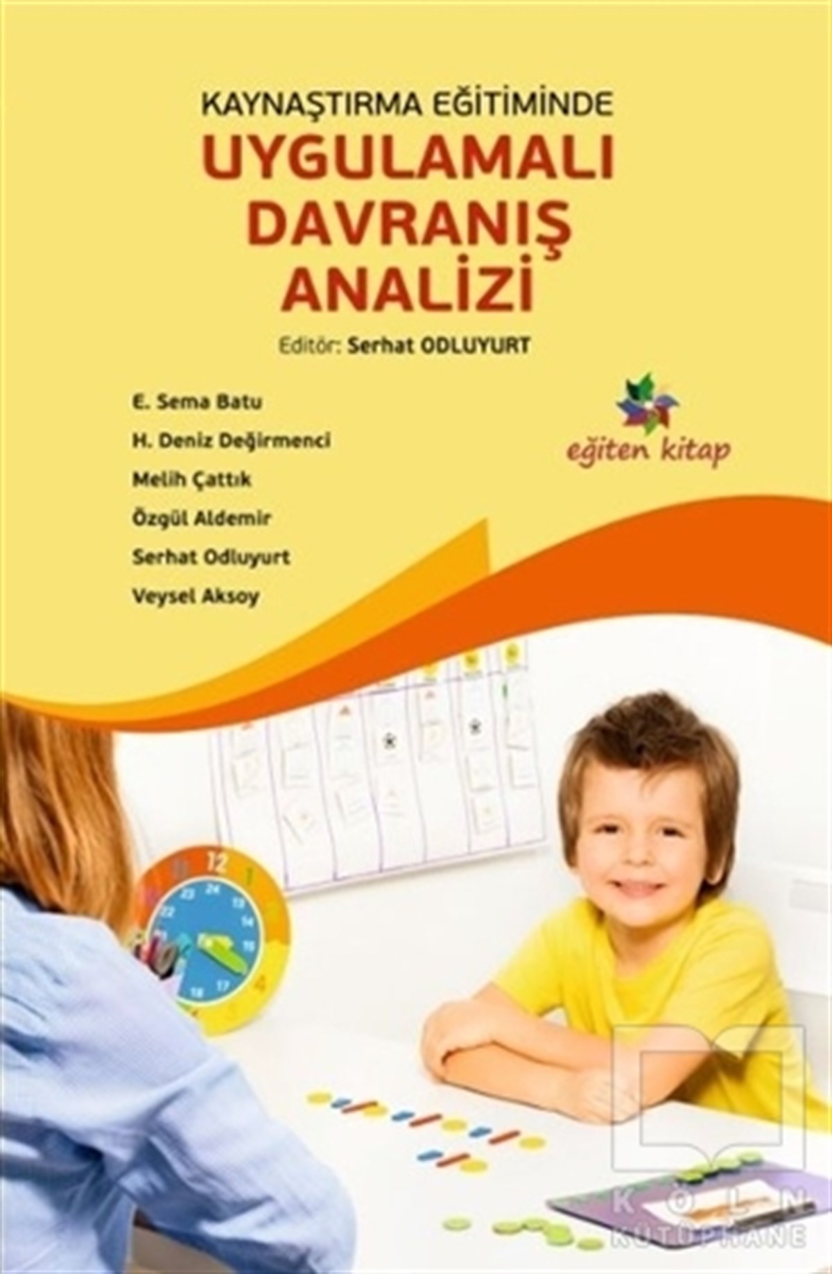 E. Sema BatuDiğerKaynaştırma Eğitiminde Uygulamalı Davranış Analizi