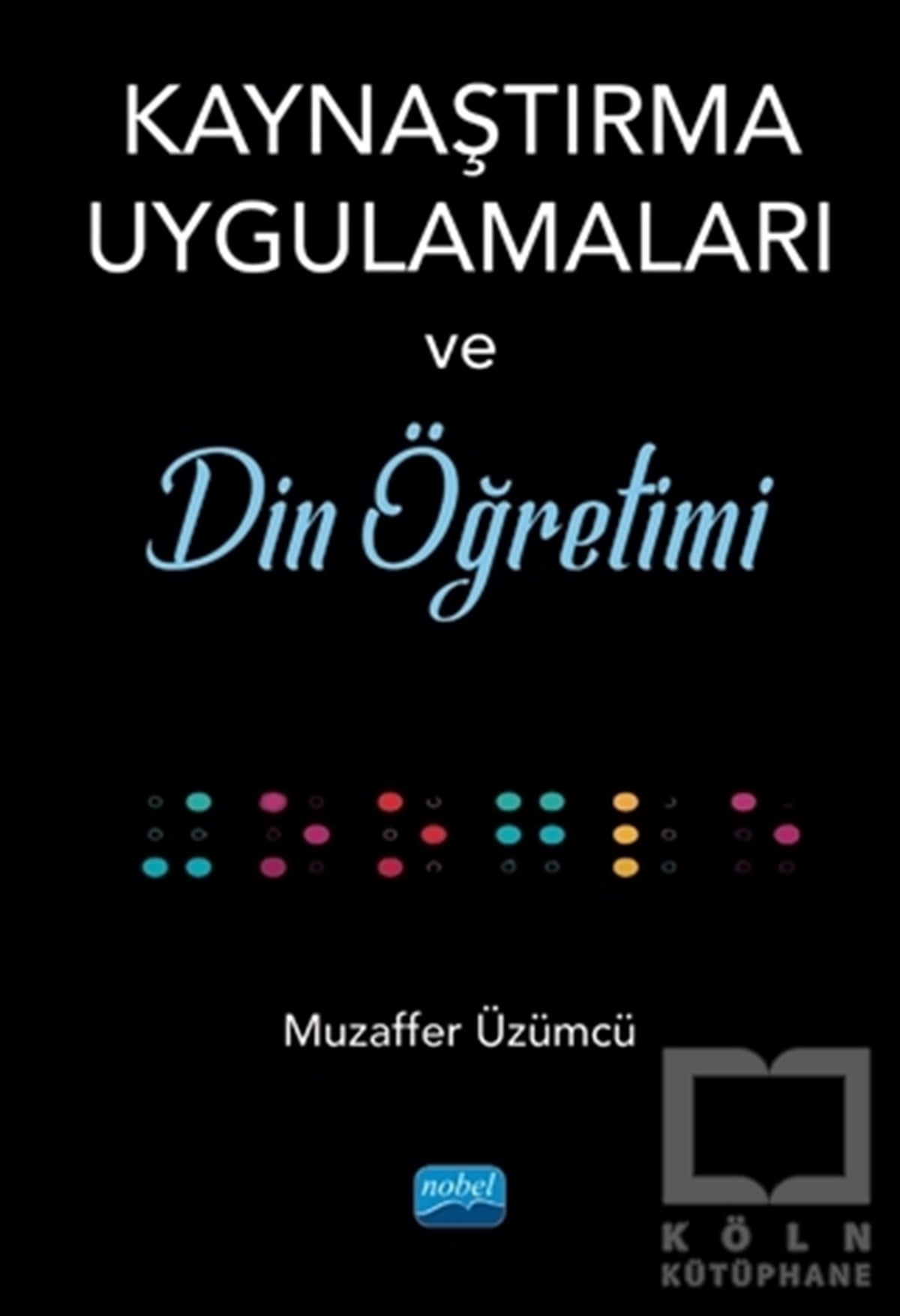 Muzaffer ÜzümcüDiğerKaynaştırma Uygulamaları ve Din Öğretimi