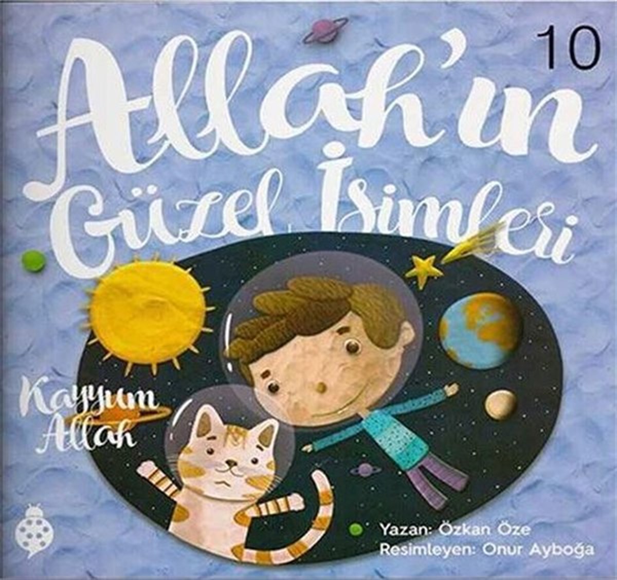 Özkan ÖzeIslami Çocuk KitaplariKayyum Allah - Allah'ın Güzel İsimleri 10