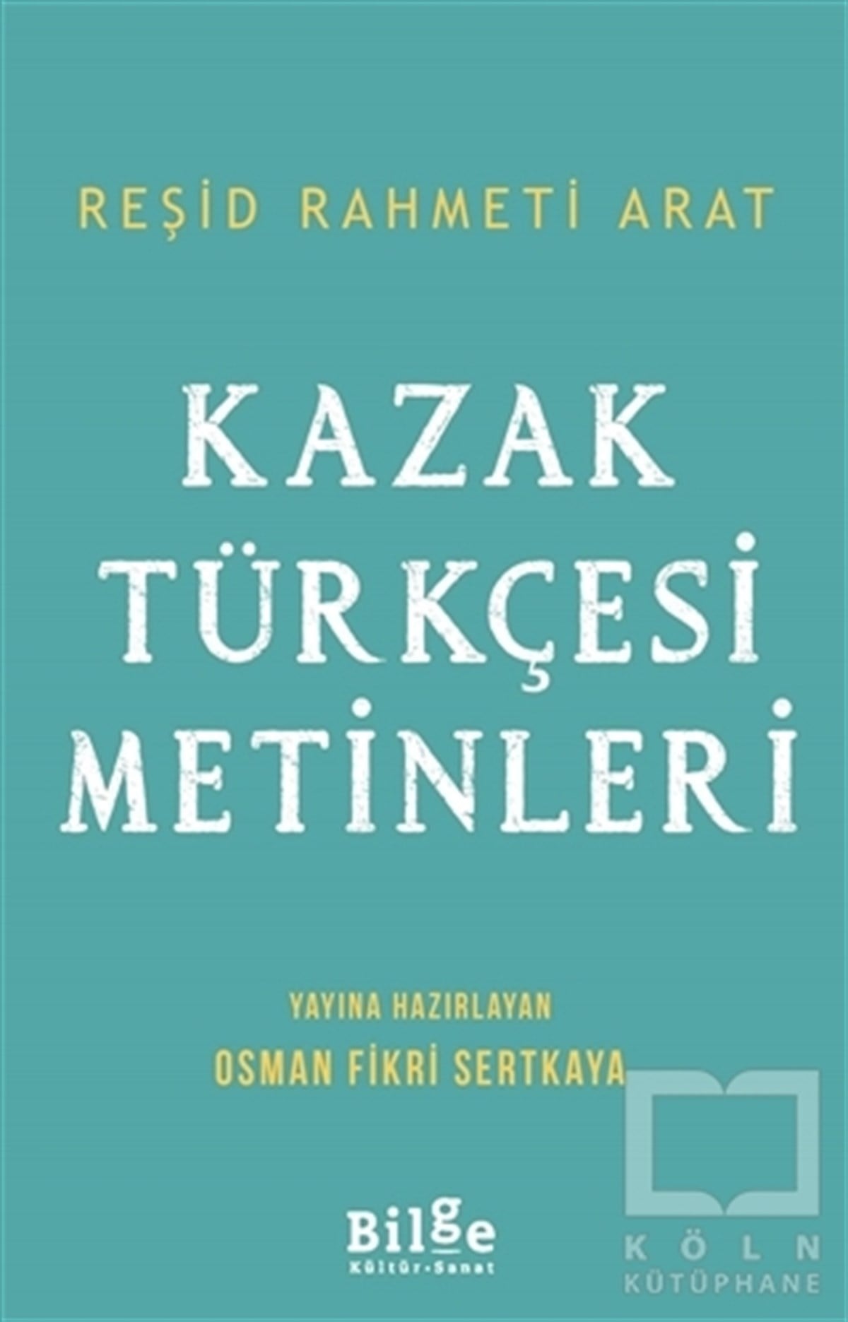 Reşid Rahmeti AratDiğerKazak Türkçesi Metinleri