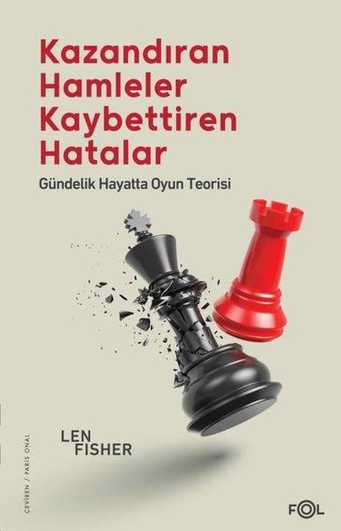 Len FisherPopüler Bilim KitaplarıKazandıran Hamleler Kaybettiren Hatalar - Gündelik Hayatta Oyun Teorisi
