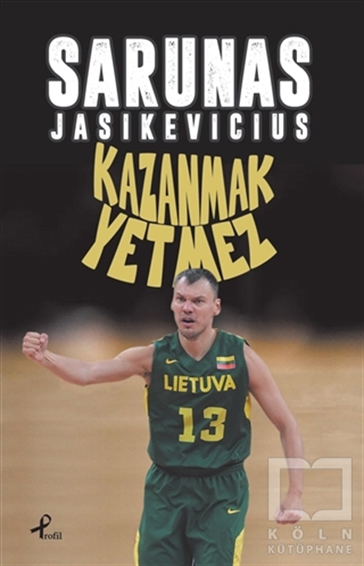 Sarunas JasikeviciusSporKazanmak Yetmez
