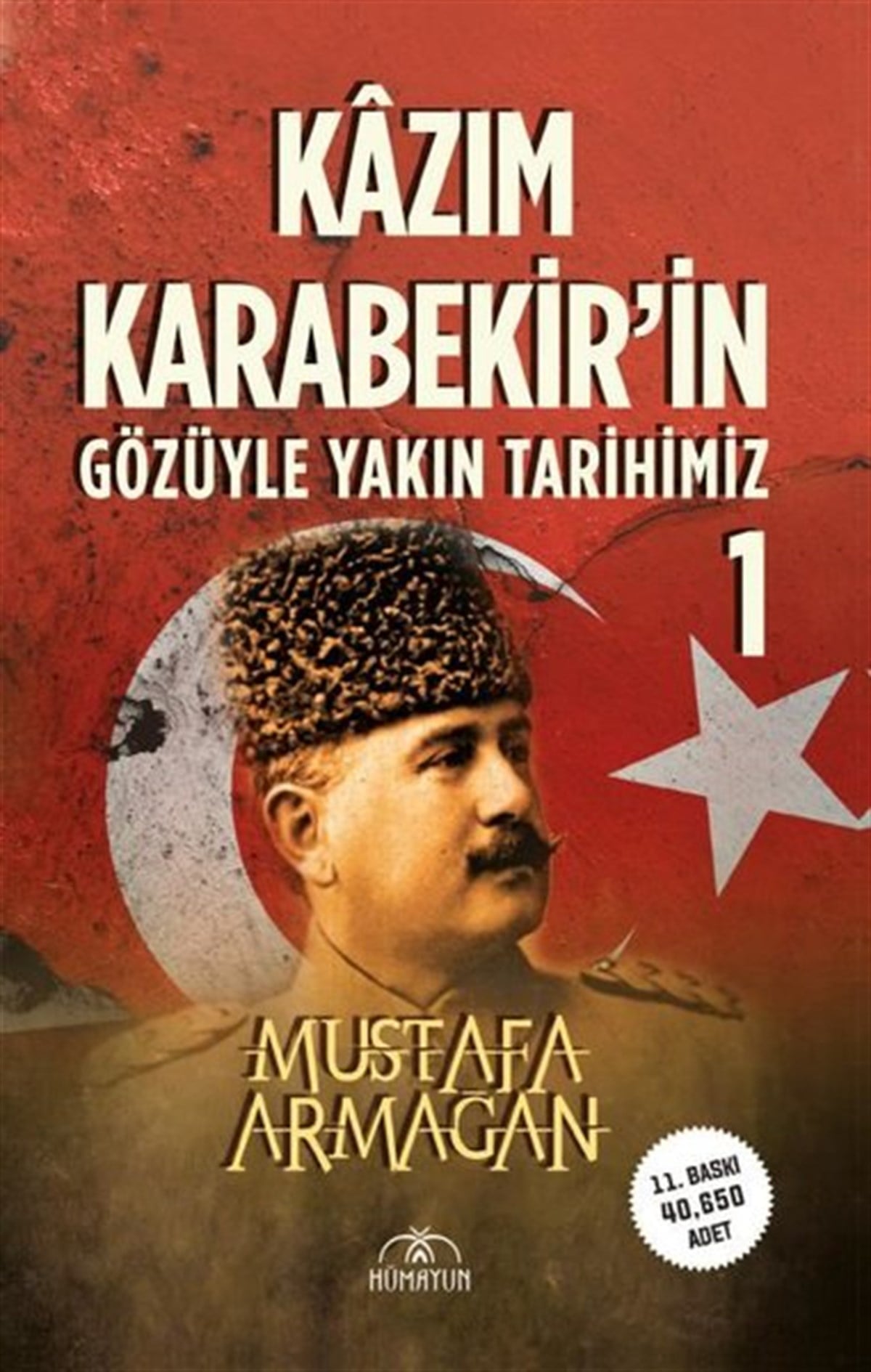 Mustafa ArmağanTürk Tarihi Araştırmaları KitaplarıKazım Karabekir'in Gözüyle Yakın Tarihimiz - 1