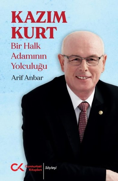 Arif AnbarRöportajKazım Kurt - Bir Halk Adamının Yolculuğu