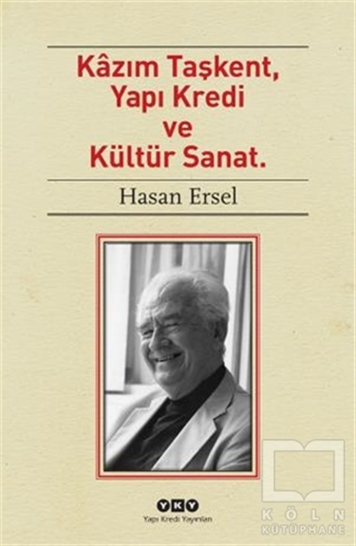 Hasan ErselBiyografi-OtobiyogafiKazım Taşkent, Yapı Kredi ve Kültür Sanat