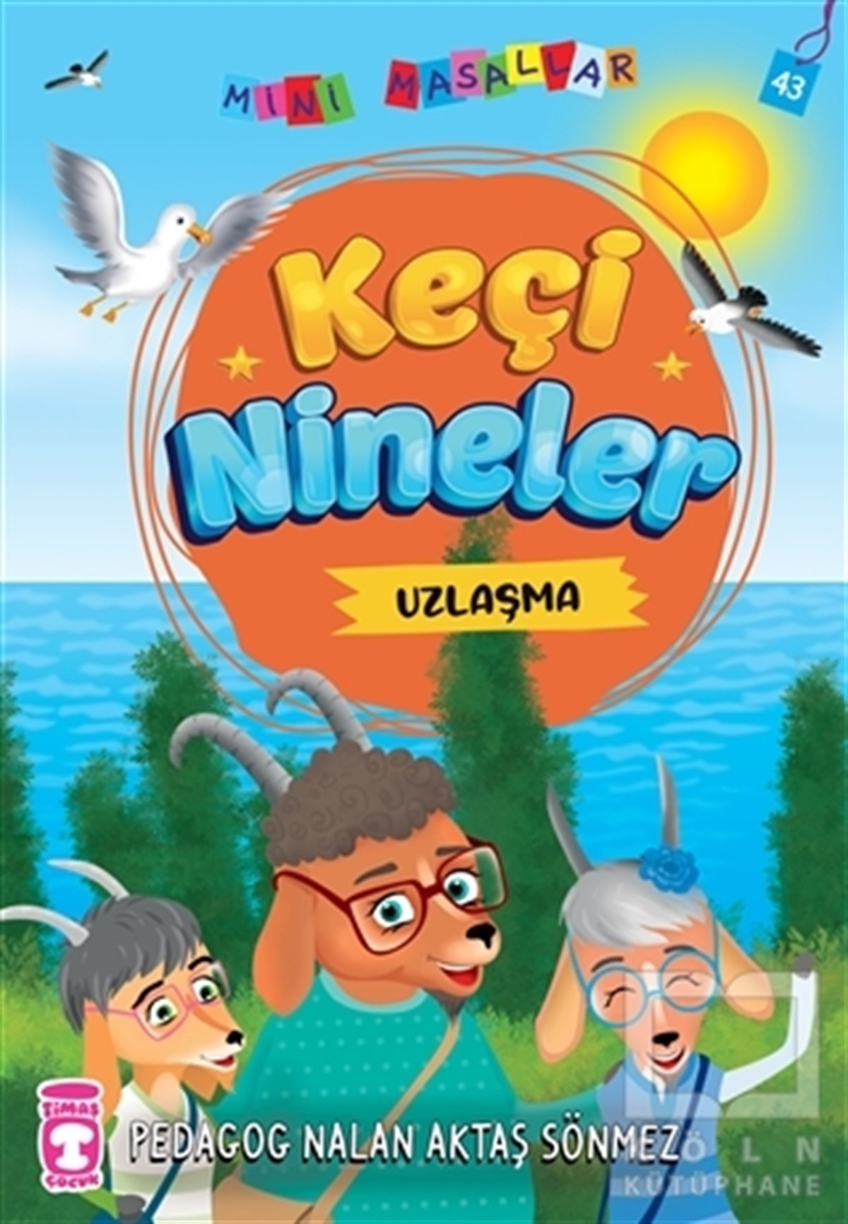 Nalan Aktaş SönmezÇocuk Masal KitaplarıKeçi Nineler - Mini Masallar 5