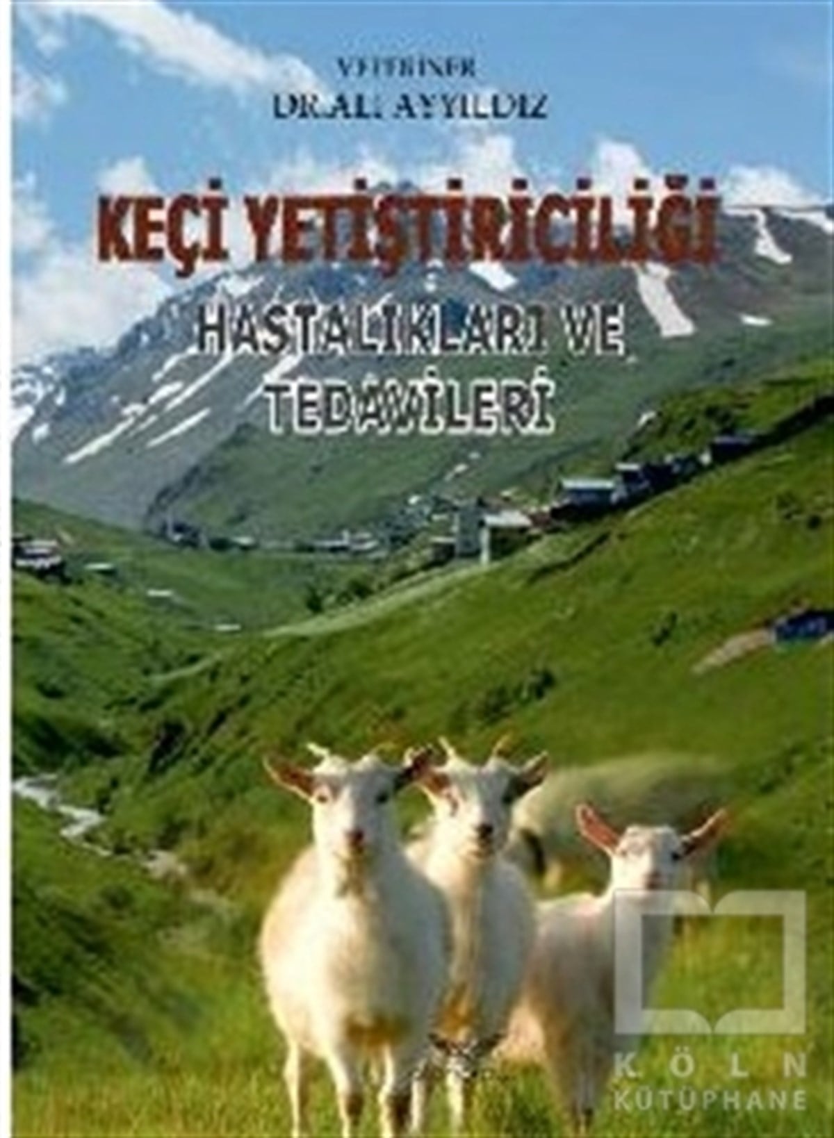Ali AyyıldızDiğerKeçi Yetiştiriciliği Hastalıkları ve Tedavileri