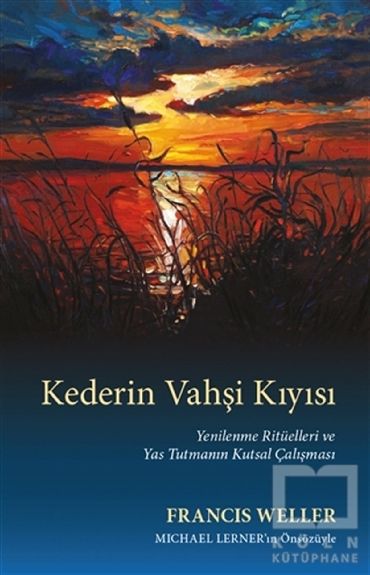 Francis WellerBaşvuru KitaplarıKederin Vahşi Kıyısı
