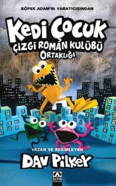 Dav PilkeyÇocuk Gençlik RomanlarıKedi Çocuk Çizgi Roman Kulübü Ortaklığı