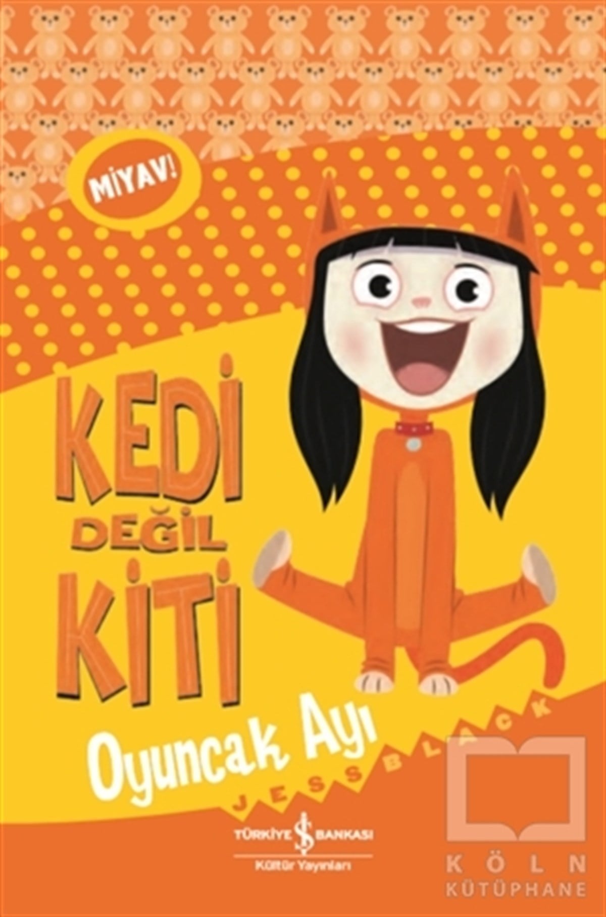 Jess BlackÇocuk Hikaye KitaplarıKedi Değil Kiti - Oyuncak Ayı