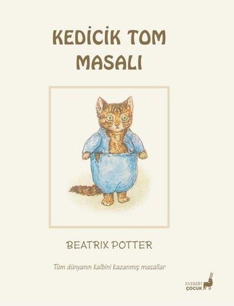 Beatrix PotterÇocuk Gençlik RomanlarıKedicik Tom Masalı - Tüm Dünyanın Kalbini Kazanmış Masallar