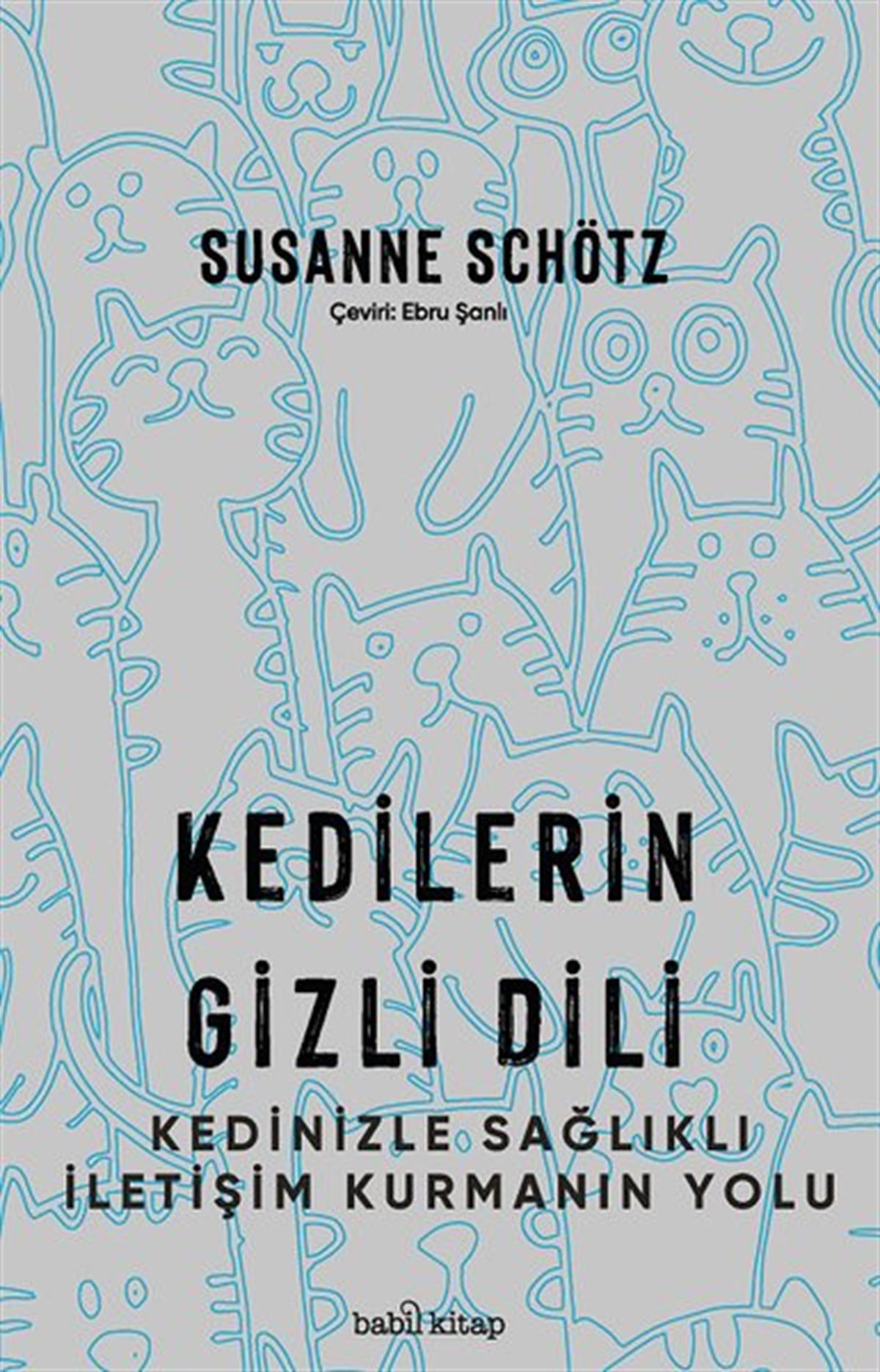 Susanne SchötzPopüler Bilim KitaplarıKedilerin Gizli Dili - Kedinizle Sağlıklı İletişim Kurmanın Yolu