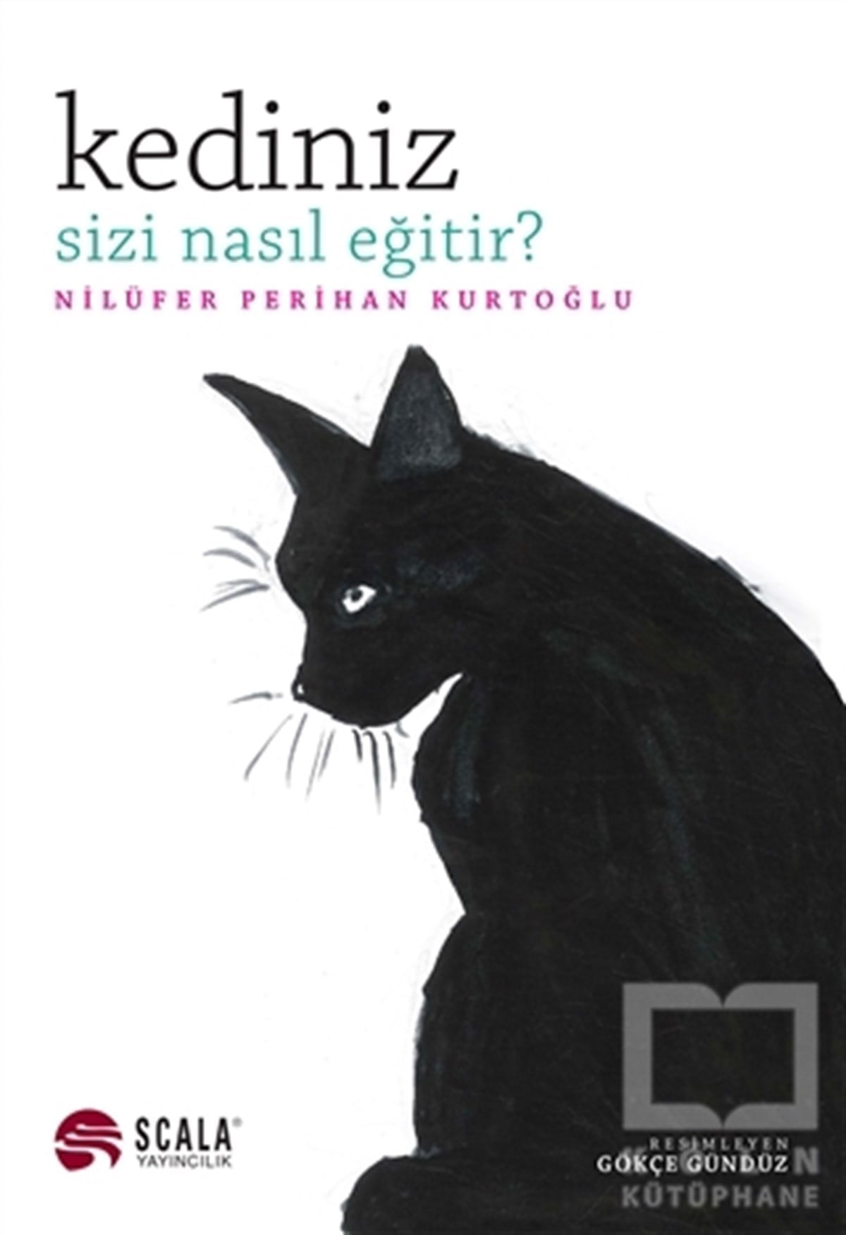 Nilüfer Perihan KurtoğluDiğerKediniz Sizi Nasıl Eğitir?