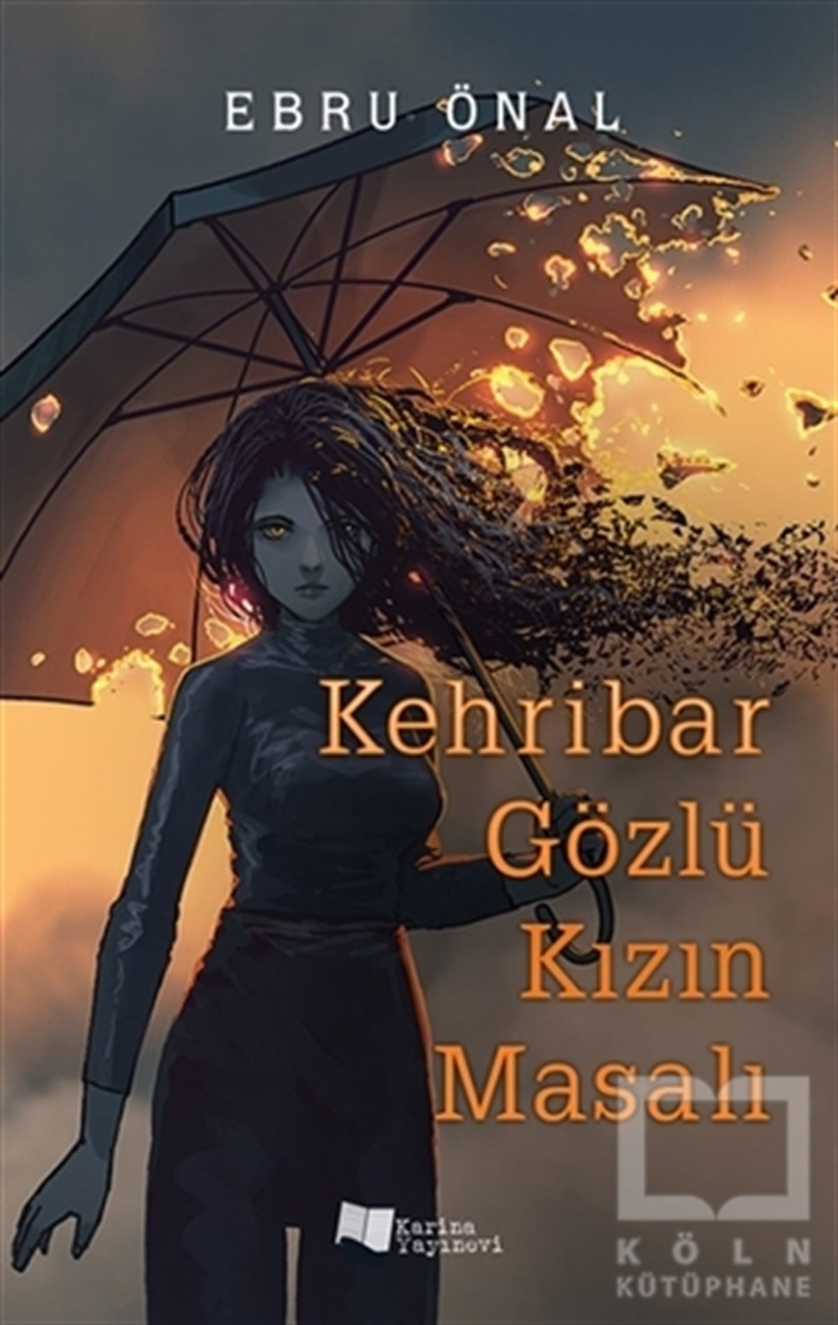 Ebru ÖnalTürkçe RomanlarKehribar Gözlü Kızın Masalı