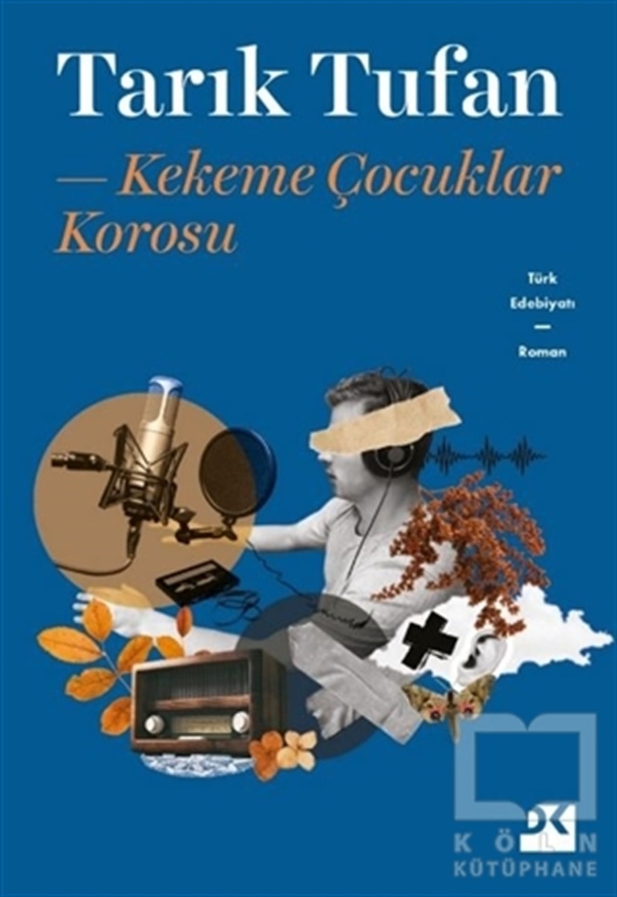 Tarık TufanTürkçe RomanlarKekeme Çocuklar Korosu