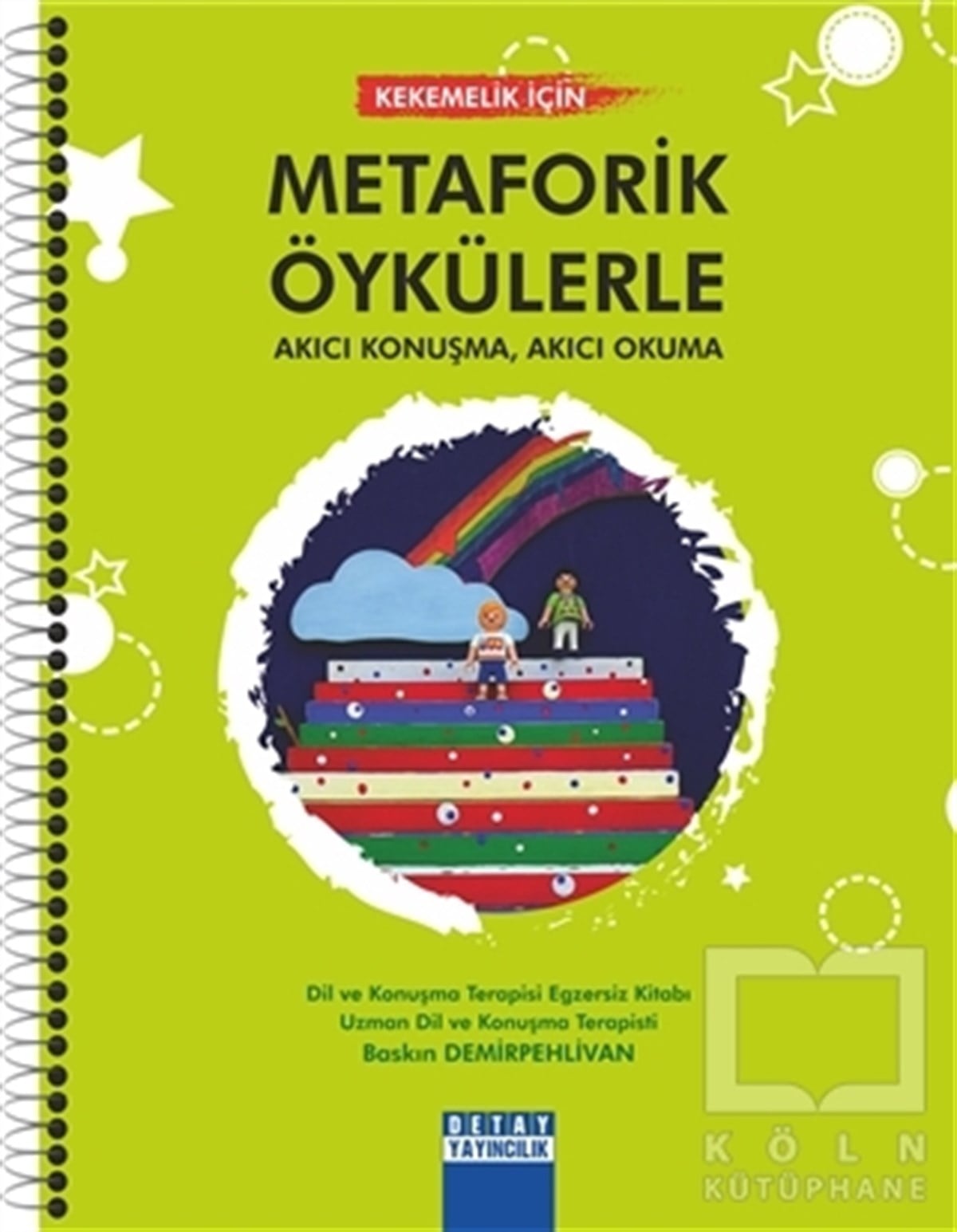 Baskın DemirpehlivanDiğerKekemelik İçin Metaforik Öykülerle Akıcı Konuşma, Akıcı Okuma