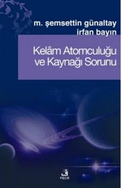 M. Şemsettin Günaltayİslami KitaplarKelam Atomculuğu ve Kaynağı Sorunu