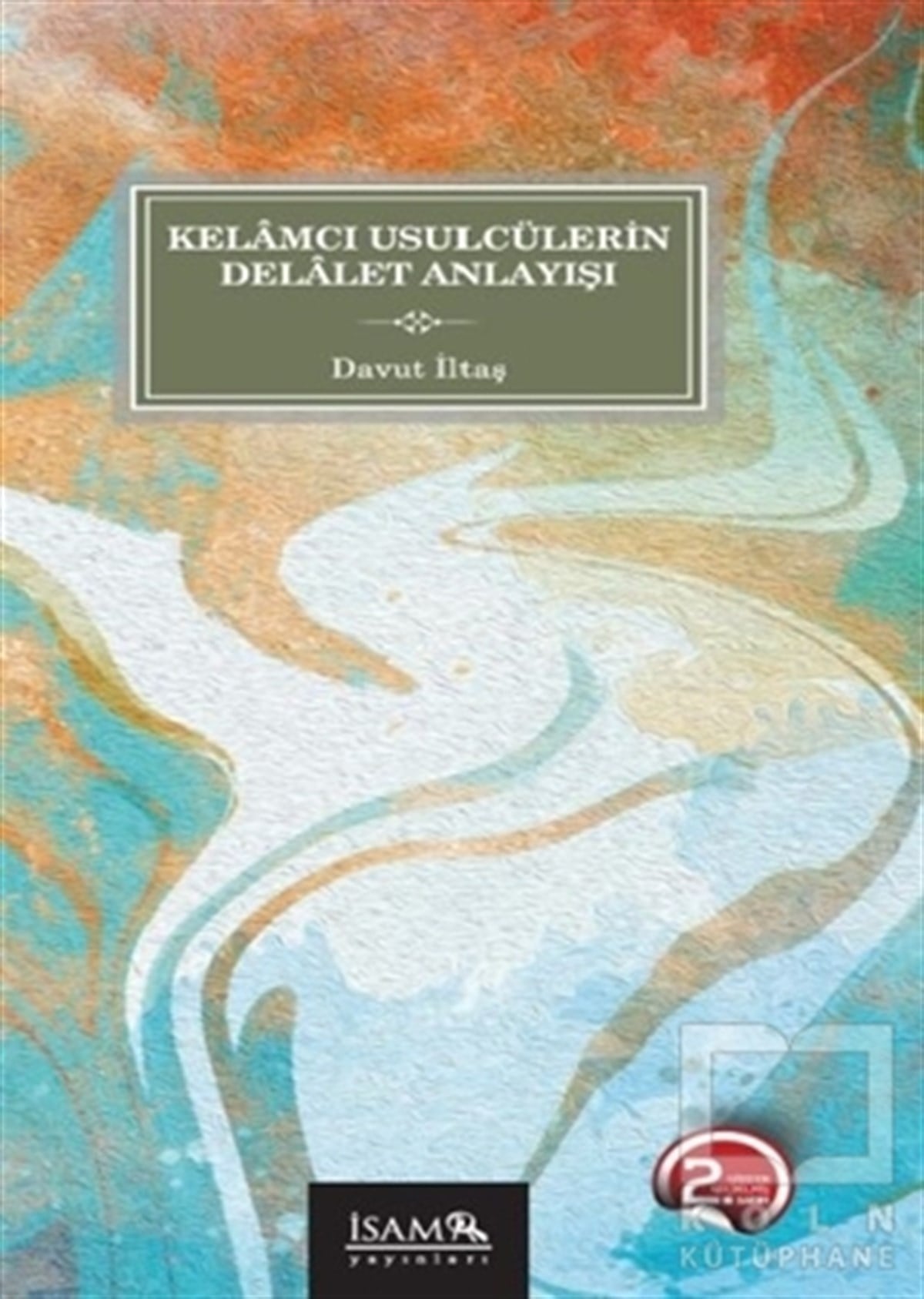 Davut İltaşDiğerKelamcı Usulcülerin Delalet Anlayışı