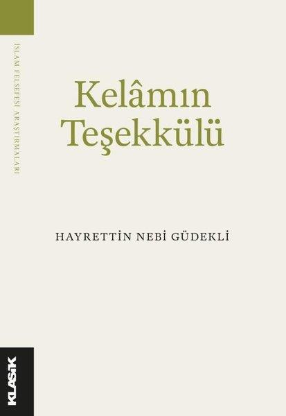 Hayrettin Nebi Güdekliİslami KitaplarKelam'ın Teşekkülü - İslam Felsefesi Araştırmaları