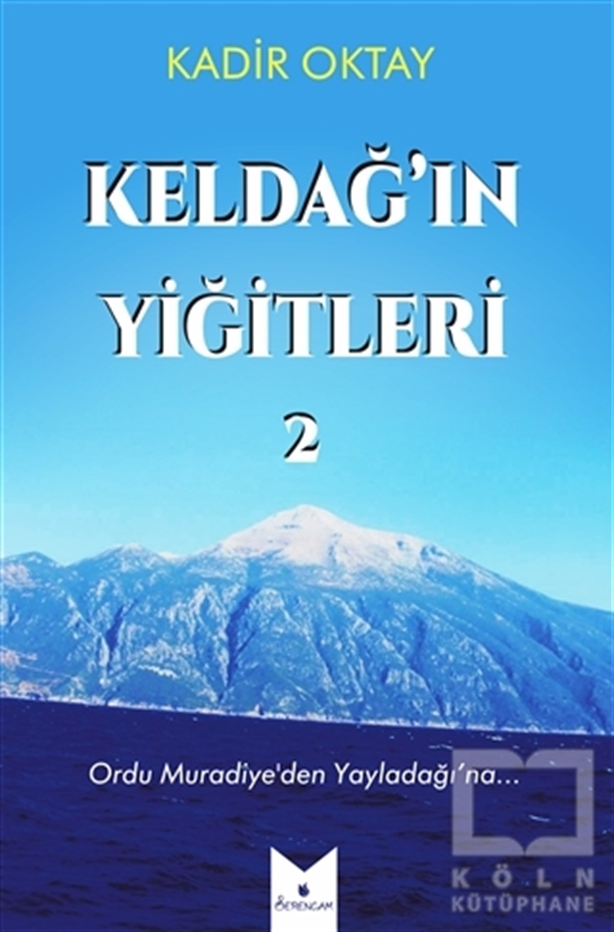 Kadir OktayTarihi RomanlarKeldağ’ın Yiğitleri 2
