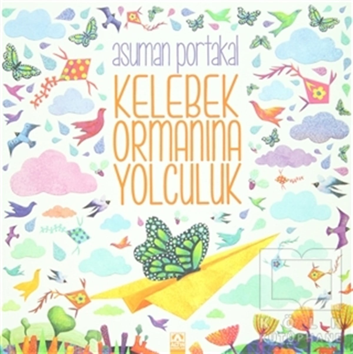 Asuman PortakalÇocuk KitaplarıKelebek Ormanına Yolculuk