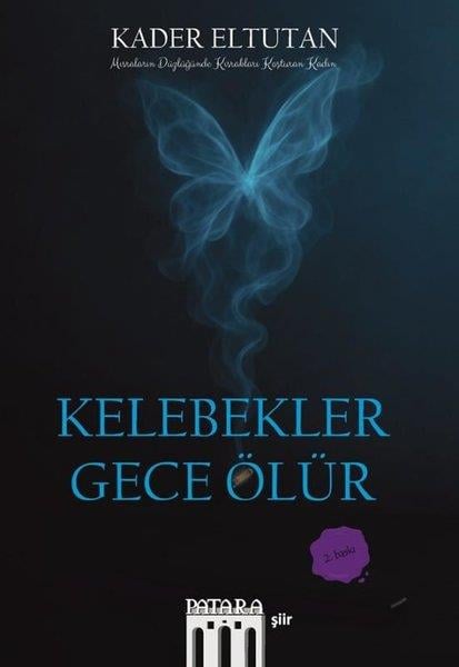 Kader EltutanTürk ŞiiriKelebekler Gece Ölür