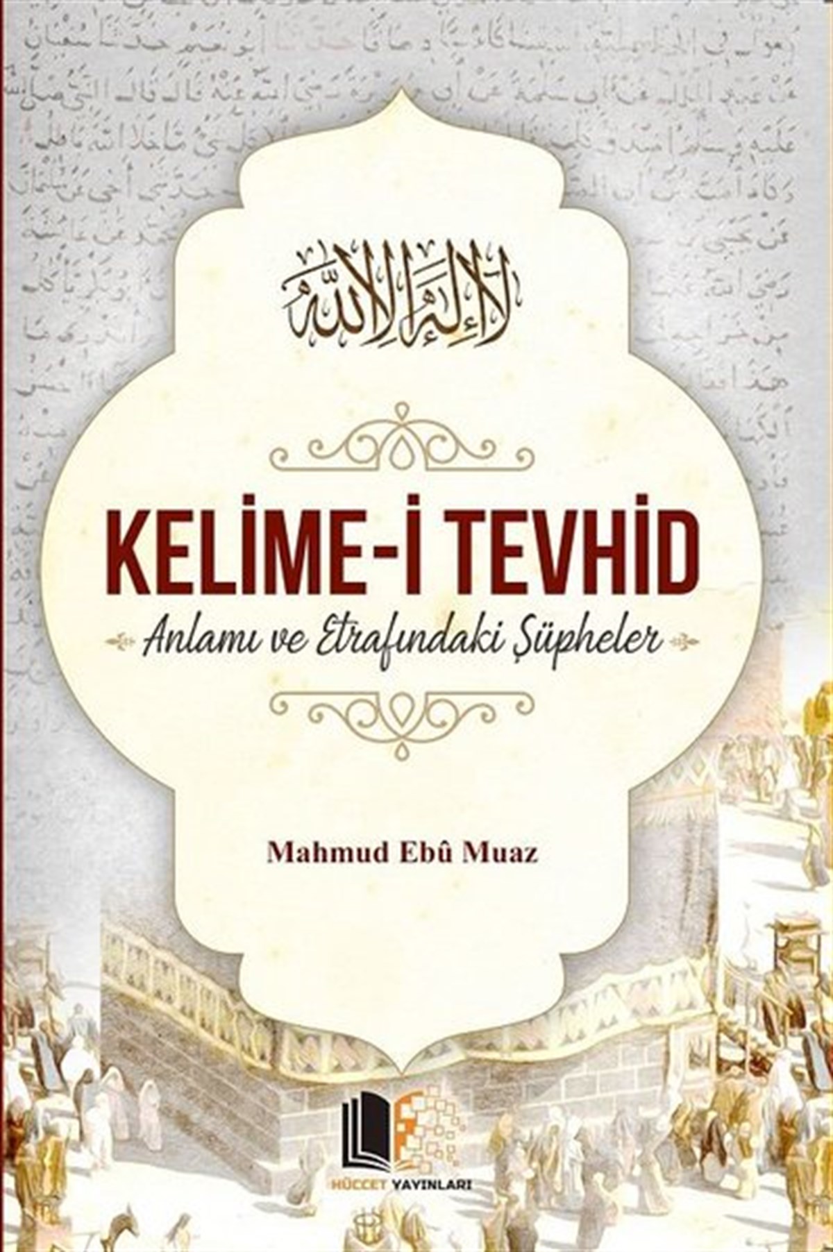 Mahmud Ebu'l-Feyz El-Munufiİslami KitaplarKelime-i Tevhid
