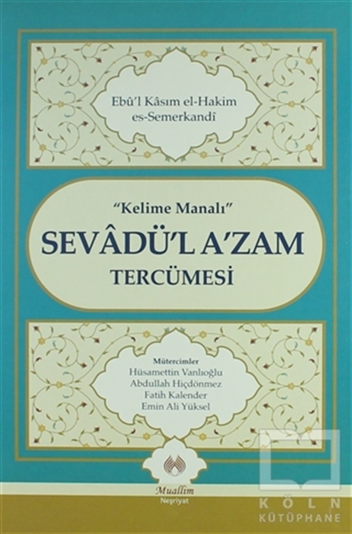 Ebul-Kasım Es-Semerkandiİslam ve Günümüz İslam DüşüncesiKelime Manalı Sevadü'l A'zam Tercümesi