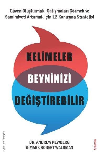 Andrew NewbergKişisel Gelişim KitaplarıKelimeler Beyninizi Değiştirebilir: Güven Oluşturmak Çatışmaları Çözmek ve Samimiyeti Artırmak için 12 Konuşma Stratejisi