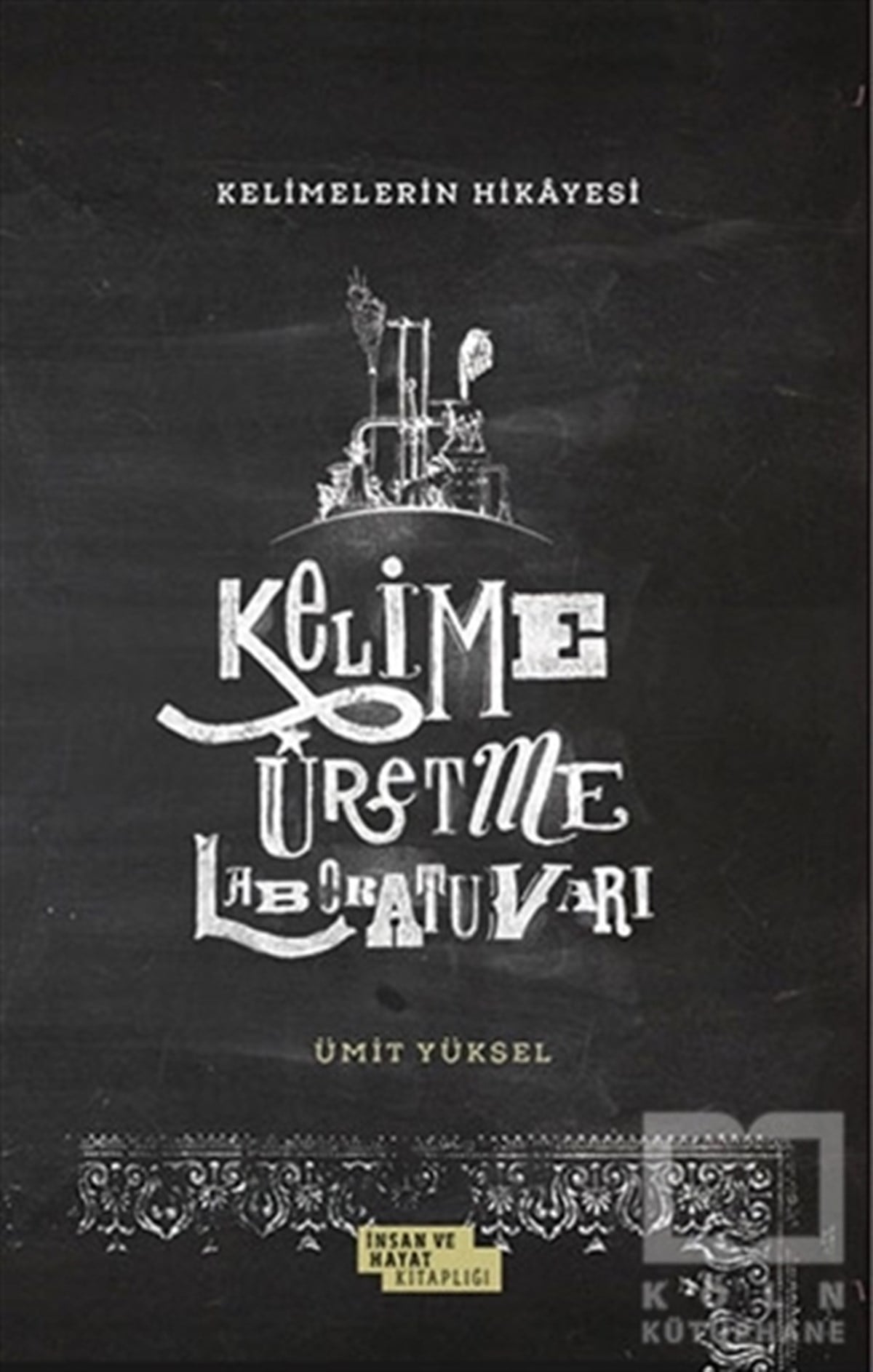 Ümit YükselÖyküKelimelerin Hikayesi - Kelime Üretme Laboratuvarı