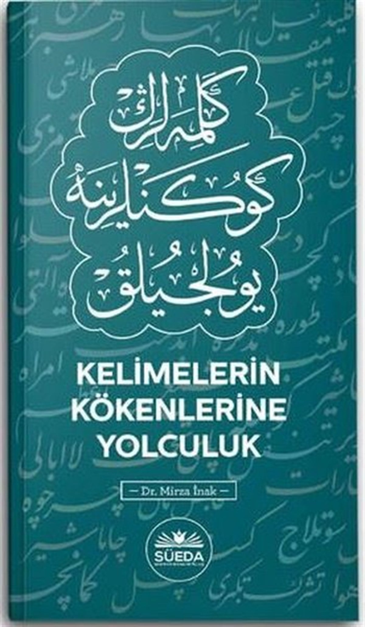 Mirza İnakİslami KitaplarKelimelerin Kökenlerine Yolculuk