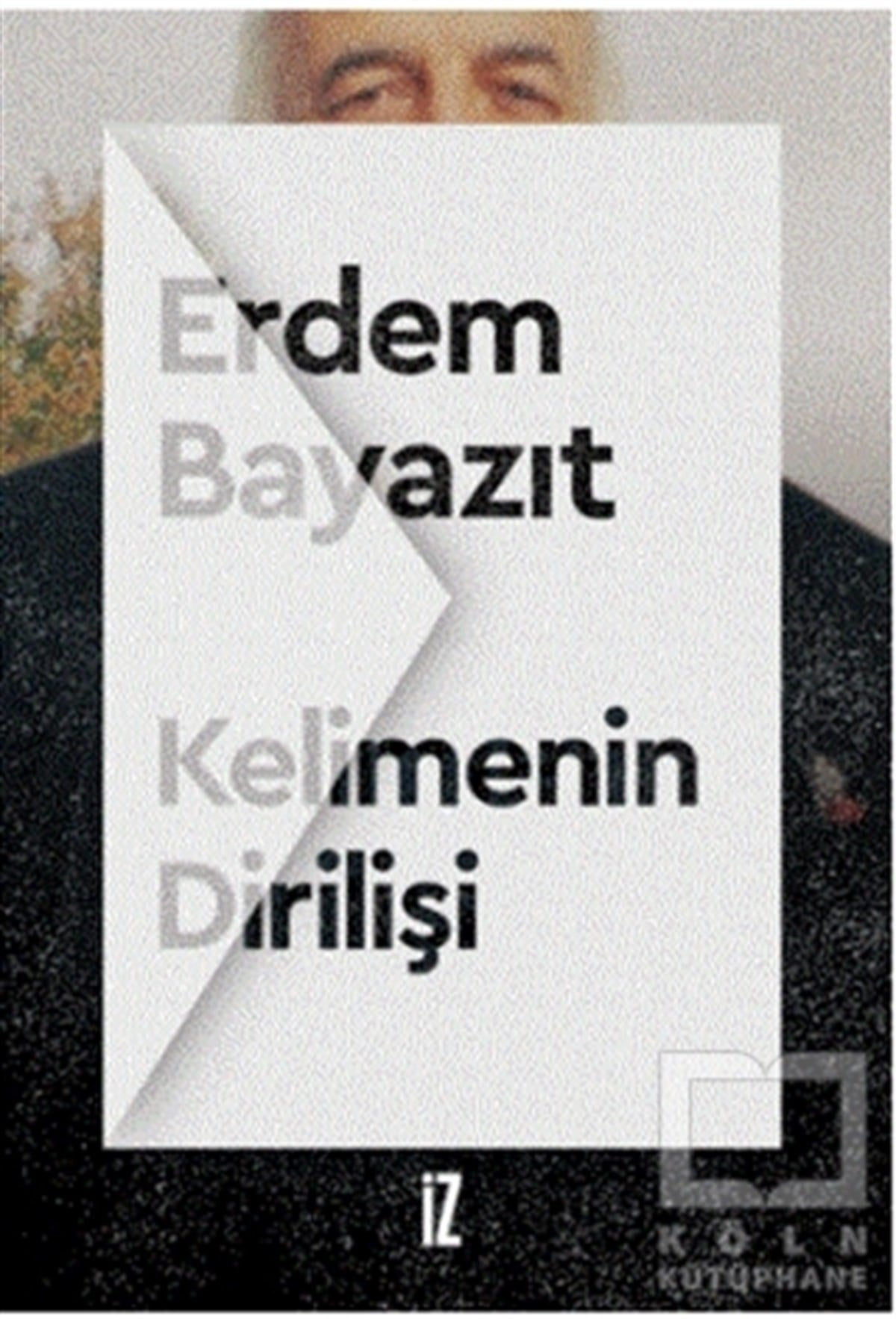 Erdem BayazıtAraştırma-İnceleme-ReferansKelimenin Dirilişi