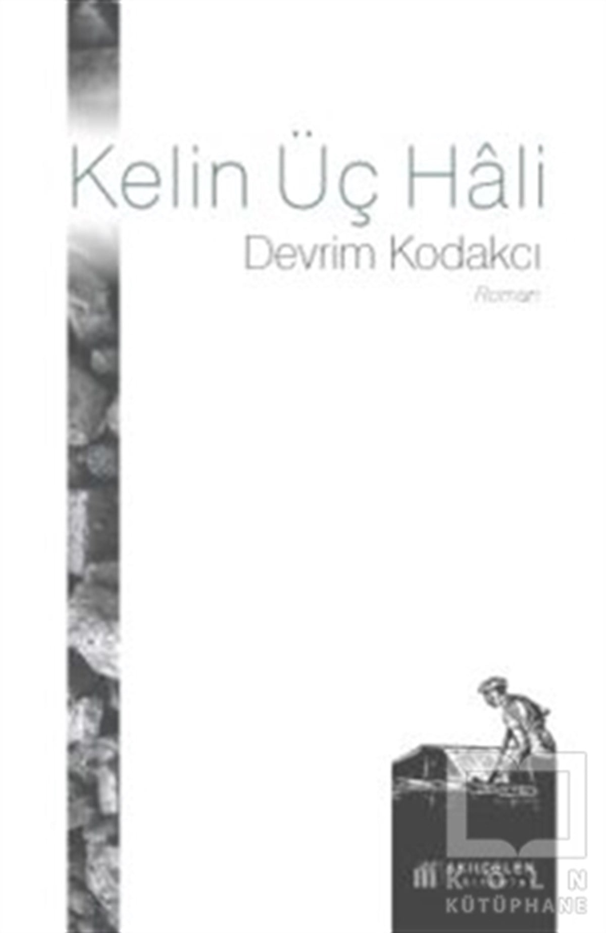 Devrim KodakcıRomanKelin Üç Hali