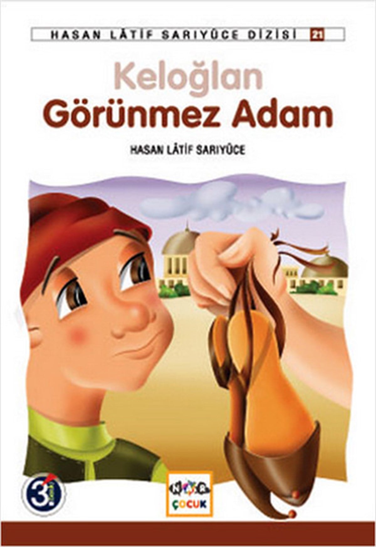 Hasan Latif SarıyüceOkul Öncesi Masal KitaplarıKeloğlan Görünmez Adam / Anadolu Masalları