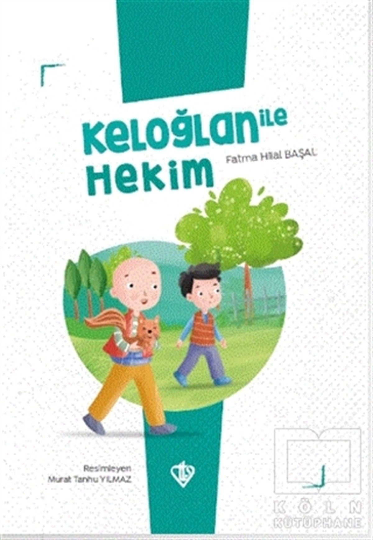 Fatma Hilal BaşalÇocuk Hikaye KitaplarıKeloğlan İle Hekim