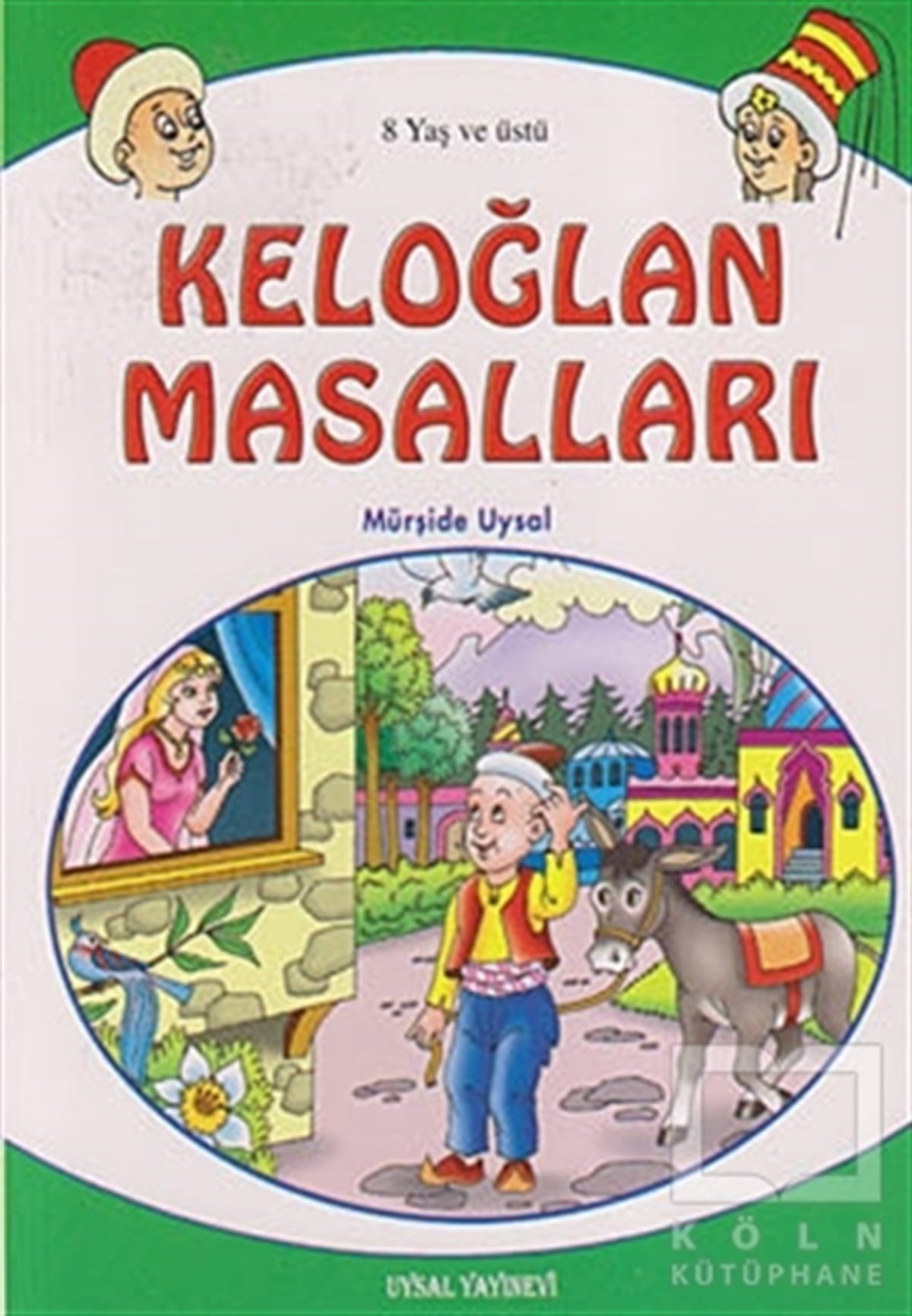 Mürşide UysalMasallarKeloğlan Masalları (8 Yaş ve Üstü)
