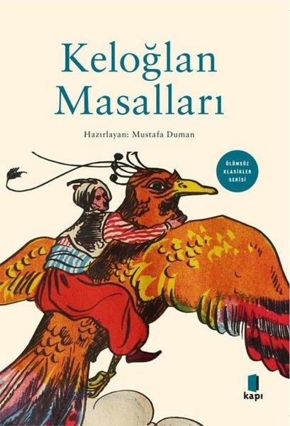KolektifTürk KlasikleriKeloğlan Masalları - Ölümsüz Klasikler Serisi