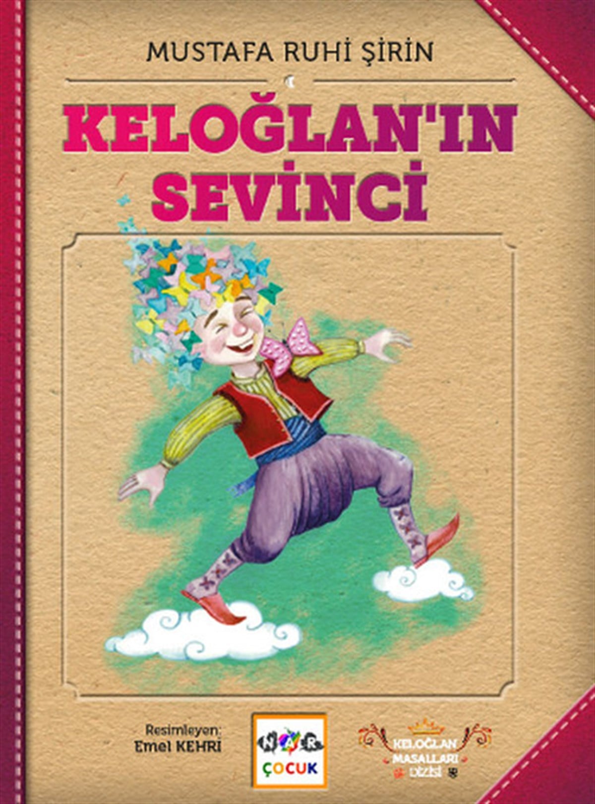 Mustafa Ruhi ŞirinOkul Öncesi Masal KitaplarıKeloğlan'ın Sevinci