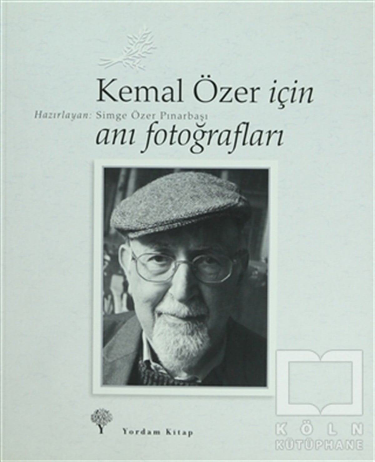 Simge Özer PınarbaşıBiyografi-OtobiyogafiKemal Özer İçin Anı Fotoğrafları