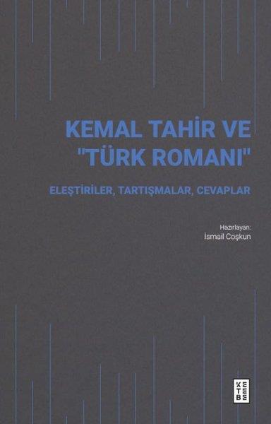 KolektifEleştiri & Kuram & İnceleme KitaplarıKemal Tahir ve Türk Romanı - Eleştiriler Tartışmalar Cevaplar