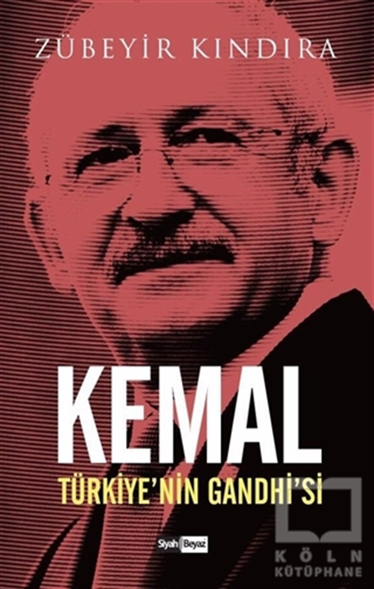 Zübeyir KındıraSol HareketlerKemal: Türkiye’nin Gandhi’si