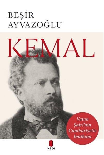 Beşir AyvazoğluTürk RomaniKemal - Vatan Şairi'nin Cumhuriyetle İmtihanı
