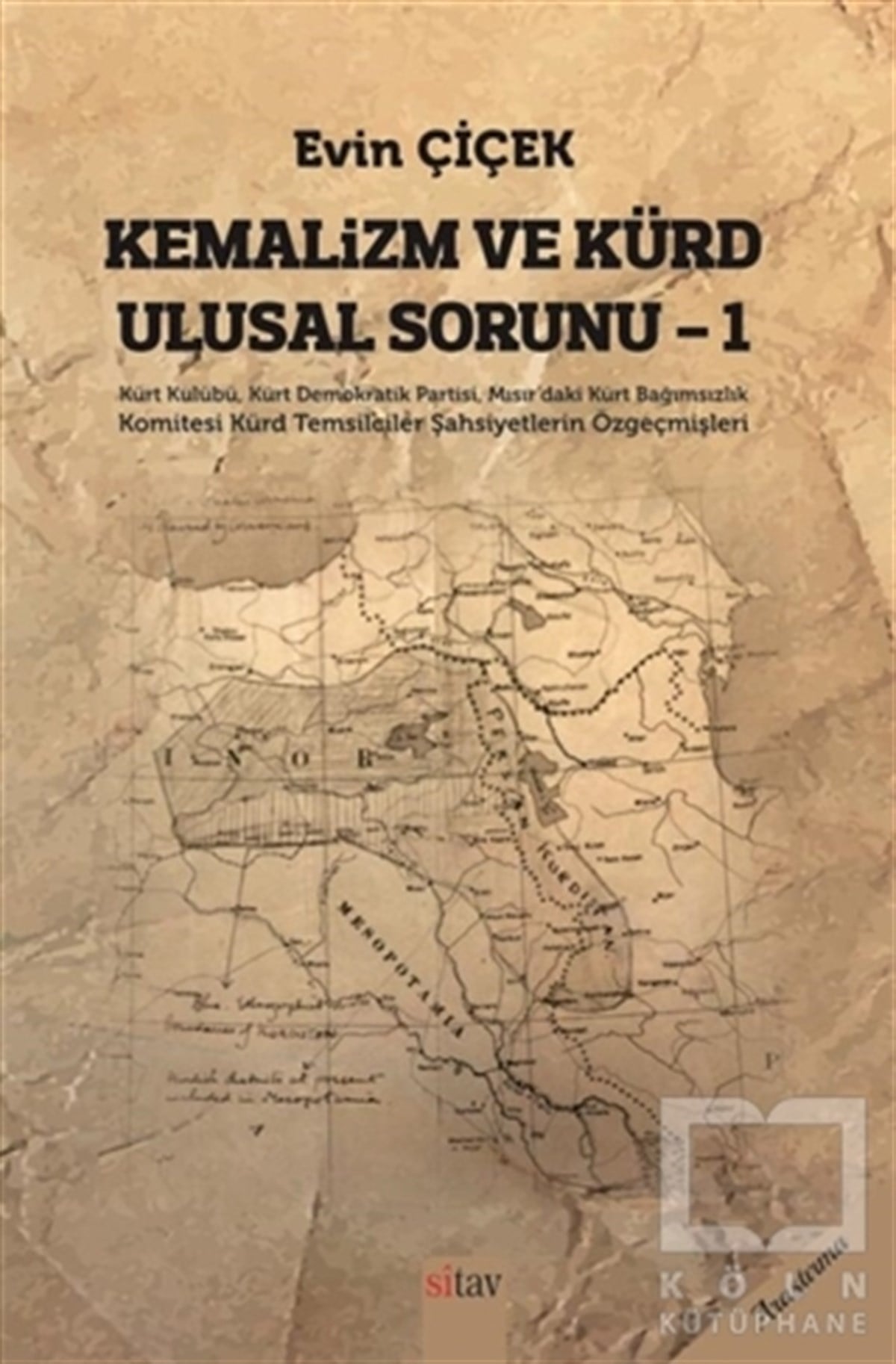 Evin ÇiçekAraştırma - İncelemeKemalizm ve Kürd Ulusal Sorunu 1
